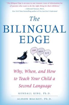 Paperback The Bilingual Edge: Why, When, and How to Teach Your Child a Second Language Book