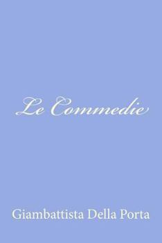 Paperback Le Commedie [Italian] Book