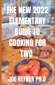 Paperback The New 2022 Elementary Guide to Cooking for Two Book