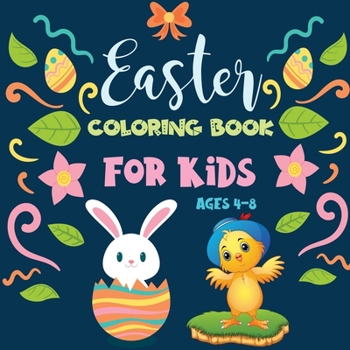 Paperback Easter Coloring Books for Kids: Bunny Coloring Book for Kids: Easter Coloring Book for Ages 4-8 (Coloring Books for Kids) Book