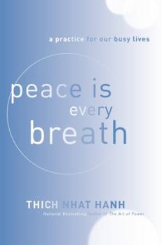 Paperback Peace Is Every Breath: A Practice for Our Busy Lives Book