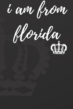 Paperback i am from florida: : Lined Writing Notebook Journal, 120 Pages (6"x9") Book