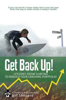 Paperback Get Back Up!: Lessons from Surfing to Rebuild Your Crashing Portfolio Book