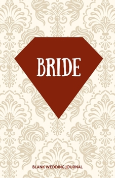 ~Bride~ Small Size Blank Journal-Wedding Planner&To-Do List-5.5"x8.5" 120 pages Book 12: Notebook for Planning Scheduling Organizing- Writing Wedding ... for Bride-to-Be Engagement Gift Bridal Party