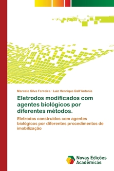 Paperback Eletrodos modificados com agentes biológicos por diferentes métodos. [Portuguese] Book