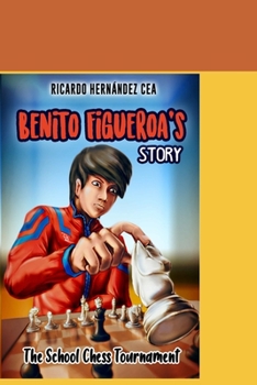 Benito Figueroa’s Story: The School Chess Tournament