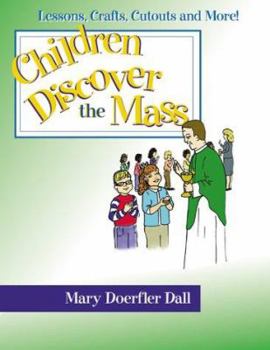 Spiral-bound Children Discover the Mass: Lessons, Crafts, Cutouts, and More! Book