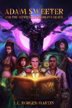 Adam Sweeter And The Mystery Of Merlin's Death (Adam Sweeter Series)