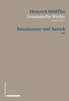 Paperback Renaissance Und Barock: Eine Untersuchung Uber Wesen Und Entstehung Des Barockstils in Italien 1888 [German] Book