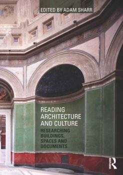 Paperback Reading Architecture and Culture: Researching Buildings, Spaces and Documents Book