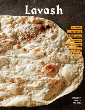 Hardcover Lavash: The Bread That Launched 1,000 Meals, Plus Salads, Stews, and Other Recipes from Armenia Book