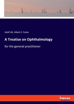 Paperback A Treatise on Ophthalmology: for the general practitioner Book