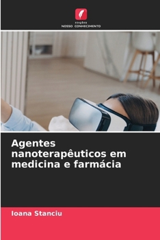 Agentes nanoterapêuticos em medicina e farmácia