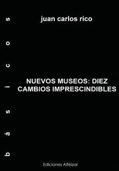 Paperback Nuevos Museos: Diez Cambios Imprescindibles [Spanish] Book