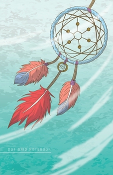 Dot Grid Notebook: Beautiful Bohemian Dream Catcher Dotted Journal and Planner, Cute Dot Notebook and Organizer for Unique and Creative Calendars, To-Do Lists, Drawings, Habit, Tasks or Expenses Track