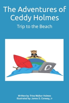 Paperback The Adventures of Ceddy Holmes: Trip to the Beach Book