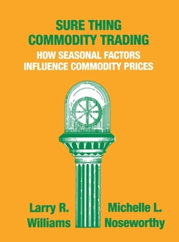 Hardcover Sure Thing Commodity Trading: How Seasonal Factors Influence Commodity Prices Book