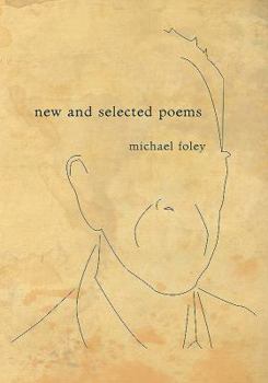 Hardcover Michael Foley: New and Selected Poems Book