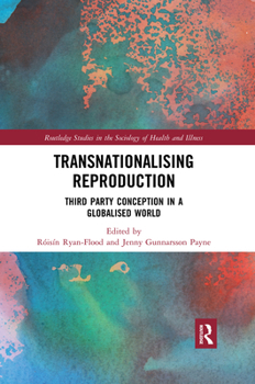 Paperback Transnationalising Reproduction: Third Party Conception in a Globalised World Book