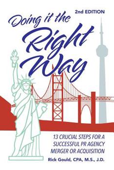 Paperback Doing It the Right Way 2nd Edition: 13 Crucial Steps for a Successful Public Relations Agency Merger or Acquisition Book
