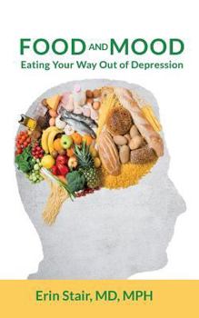 Paperback Food and Mood: Eating Your Way Out of Depression Book