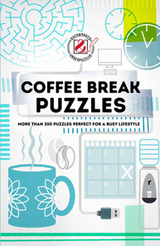 Paperback Overworked & Underpuzzled: Coffee Break Puzzles: More Than 200 Puzzles Perfect for a Busy Lifestyle Book