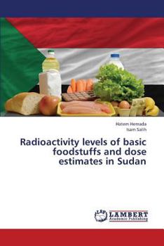 Paperback Radioactivity levels of basic foodstuffs and dose estimates in Sudan Book