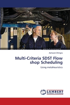Paperback Multi-Criteria SDST Flow shop Scheduling Book