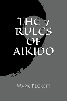 Paperback The 7 Rules Of Aikido Book