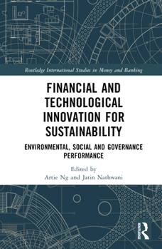 Hardcover Financial and Technological Innovation for Sustainability: Environmental, Social and Governance Performance Book