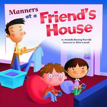 Manners at a Friend's House (Way to Be!) - Book  of the Way to Be!: Manners