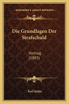 Paperback Die Grundlagen Der Strafschuld: Vortrag (1885) [German] Book