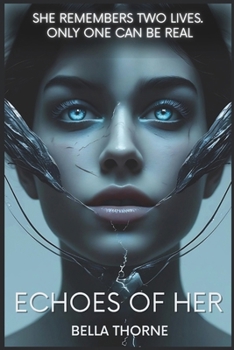 Paperback Echoes of Her: She Remembers Two Lives. Only One Can Be Real Book