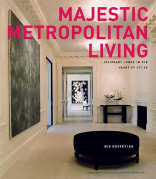 Hardcover Majestic Metropolitan Living: Visionary Homes in the Heart of Cities Book