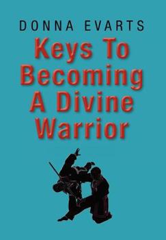 Hardcover Keys To Becoming A Divine Warrior Book