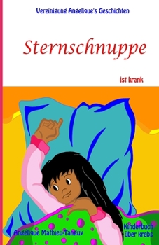 Paperback Sternschnuppe ist krank (Kinderbuch ?ber krebs) [German] Book