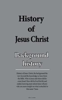 Paperback History of Jesus Christ: Background history Book