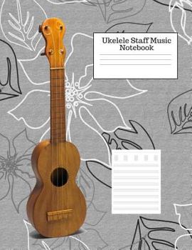 Paperback Ukelele Staff Music Notebook: Blank Tablature Manuscript Paper - 100 Pages 8.5 X 11 Inch Paperback Book
