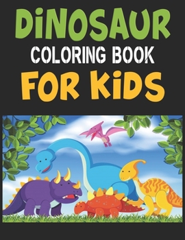 Paperback Dinosaur Coloring Book For Kids: Great Gift For Boys & Girls Book