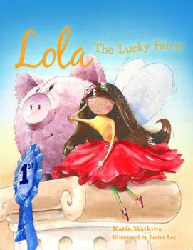 Hardcover Lola, the Lucky Fairy: Book Two of the Mönelie Series Book