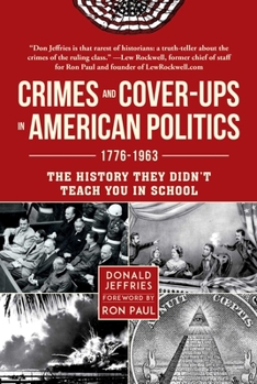 Paperback Crimes and Cover-Ups in American Politics: 1776-1963 Book
