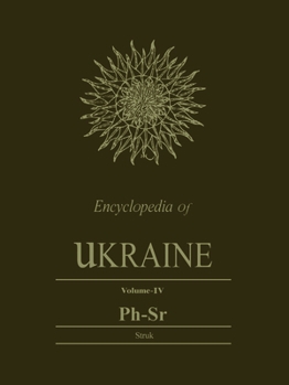 Encyclopedia of Ukraine, Volume IV: Ph-Sr