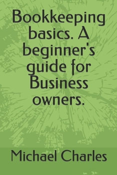 Paperback Bookkeeping basics. A beginner's guide for Business owners. [Large Print] Book