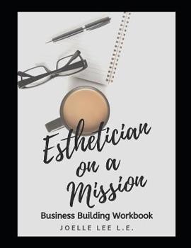 Paperback Esthetician On A Mission Business Building Workbook Book