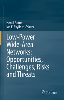 Hardcover Low-Power Wide-Area Networks: Opportunities, Challenges, Risks and Threats Book