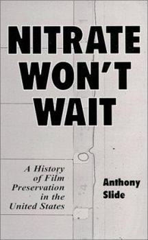 Paperback Nitrate Won't Wait: A History of Film Preservation in the United States Book