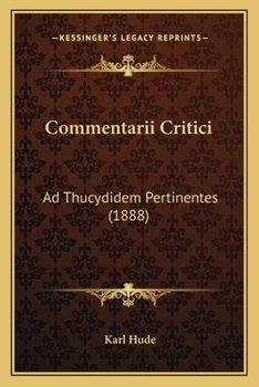 Paperback Commentarii Critici: Ad Thucydidem Pertinentes (1888) [Latin] Book