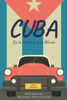 Paperback Cuba: de la Historia a la Afición [Spanish] Book