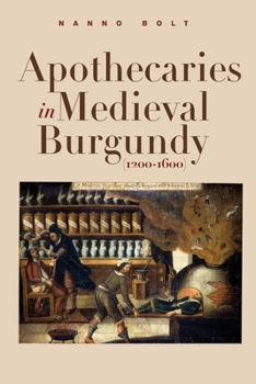 Paperback Apothecaries in medieval Burgundy (1200-1600) Book