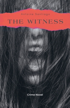 The Witness: Crime Novel